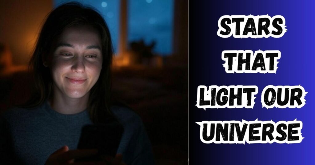 Stars That Light Our Universe