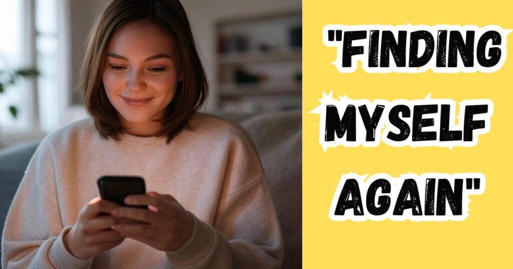 "Finding Myself Again"