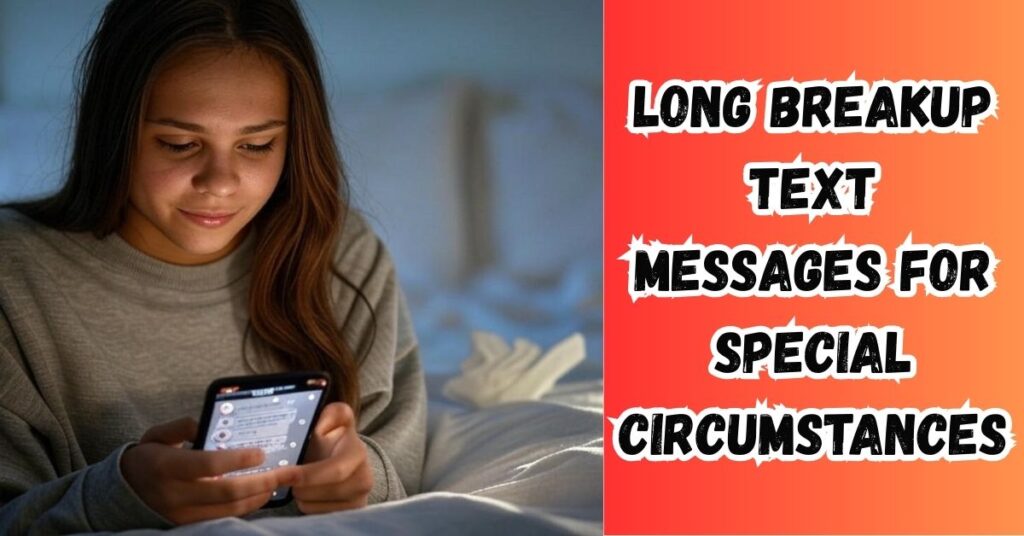 Long Breakup Text Messages for Special Circumstances