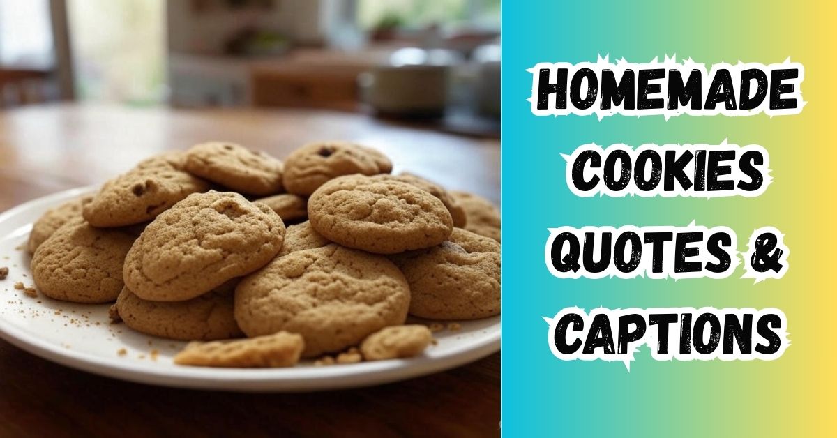 Homemade Cookies Quotes & Captions