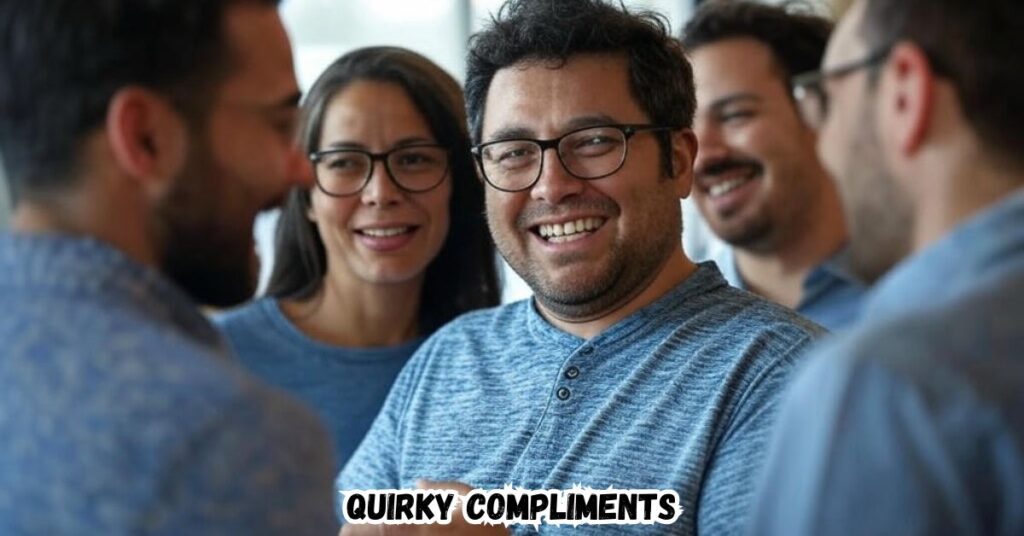 Quirky Compliments