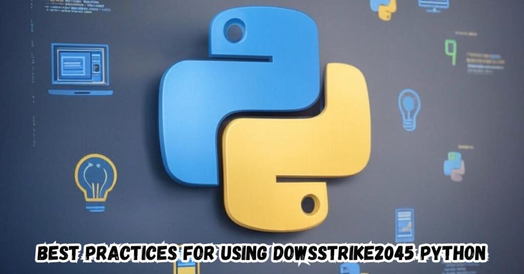 Best Practices for Using Dowsstrike2045 Python