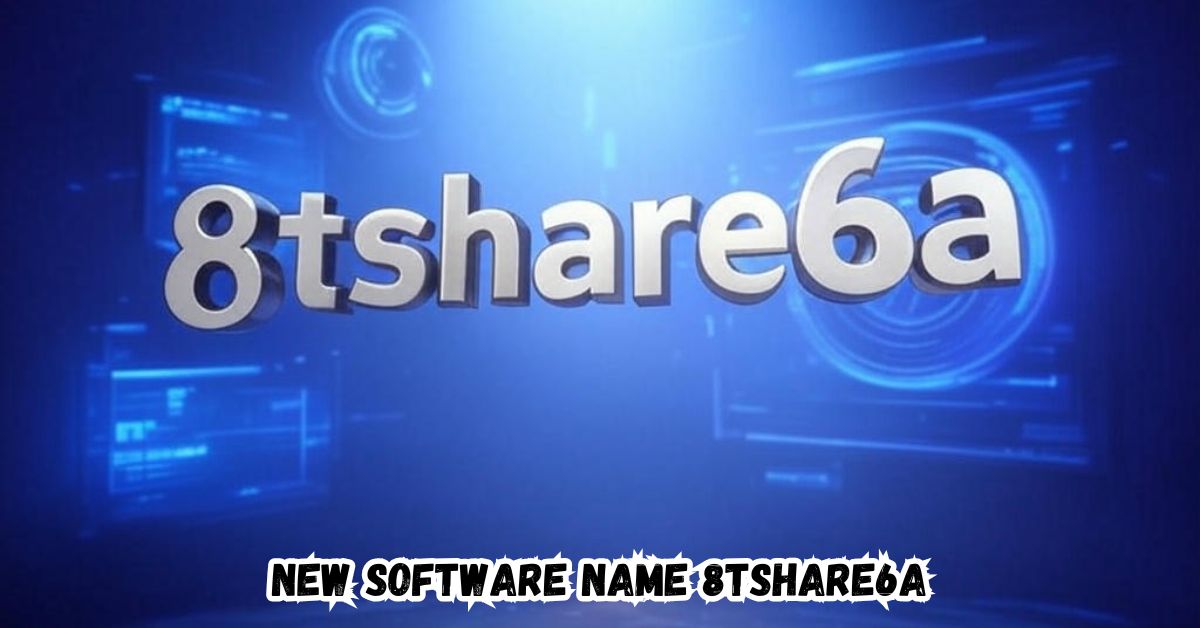 New Software Name 8tshare6a: A Revolutionary Step in Secure File Sharing