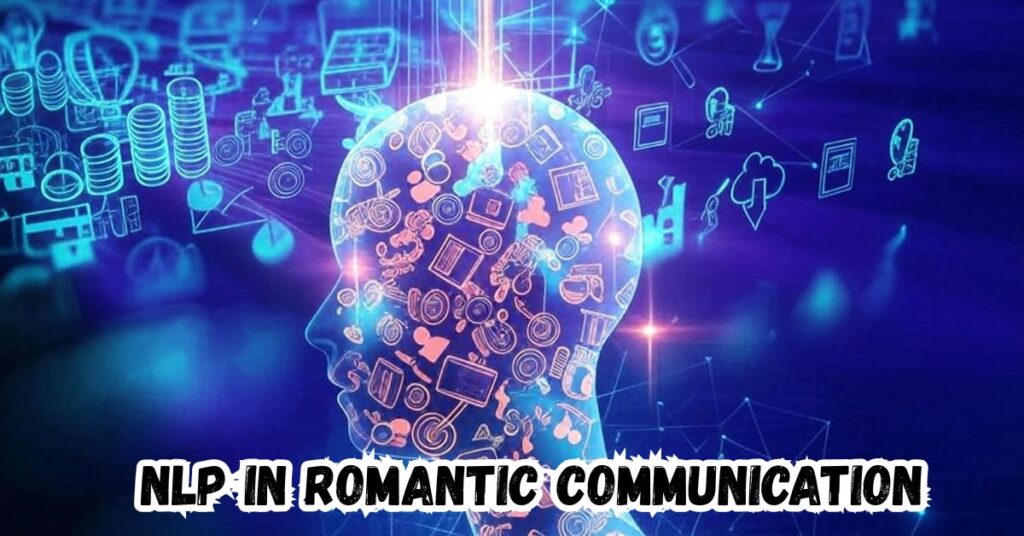NLP in Romantic Communication