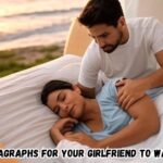 Best Paragraphs for Your Girlfriend to Wake Up To