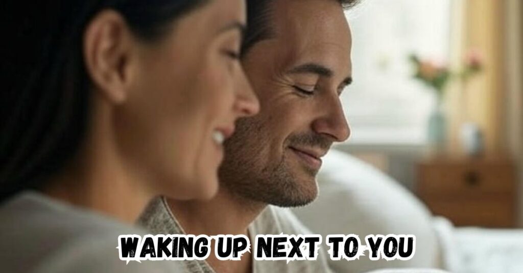 Waking Up Next to You