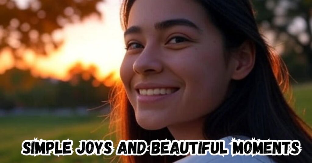 Simple Joys and Beautiful Moments